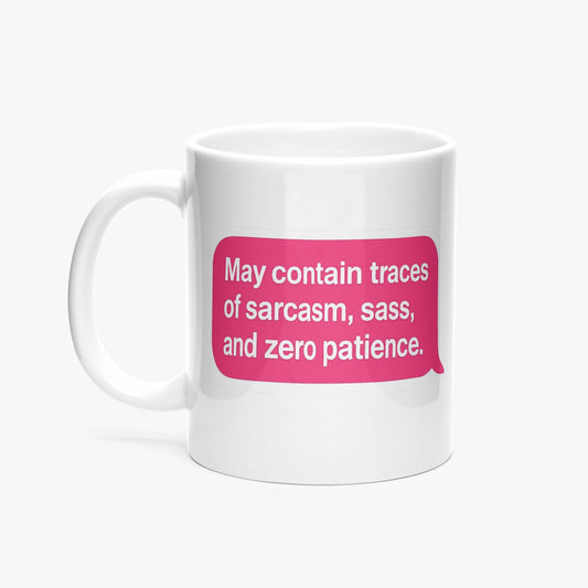 May Contain Traces of Sarcasm, Sass & Zero Patience – 325ml Ceramic Mug