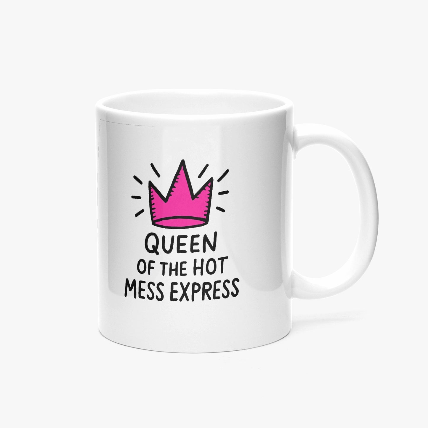 White mug with pink crown and text 'Queen of the Hot Mess Express' on a white background