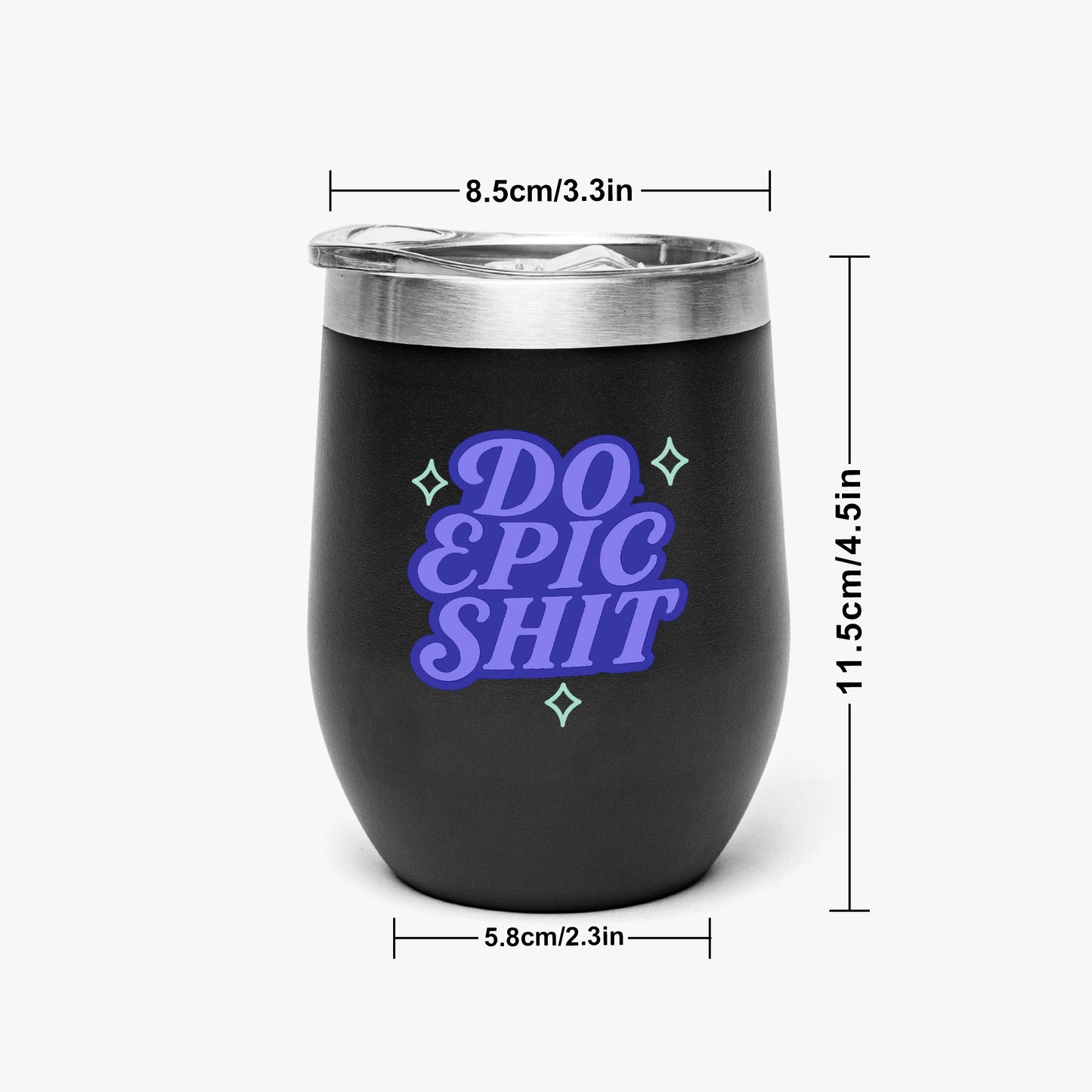 Do Epic Shit – 355ml Wine Tumbler