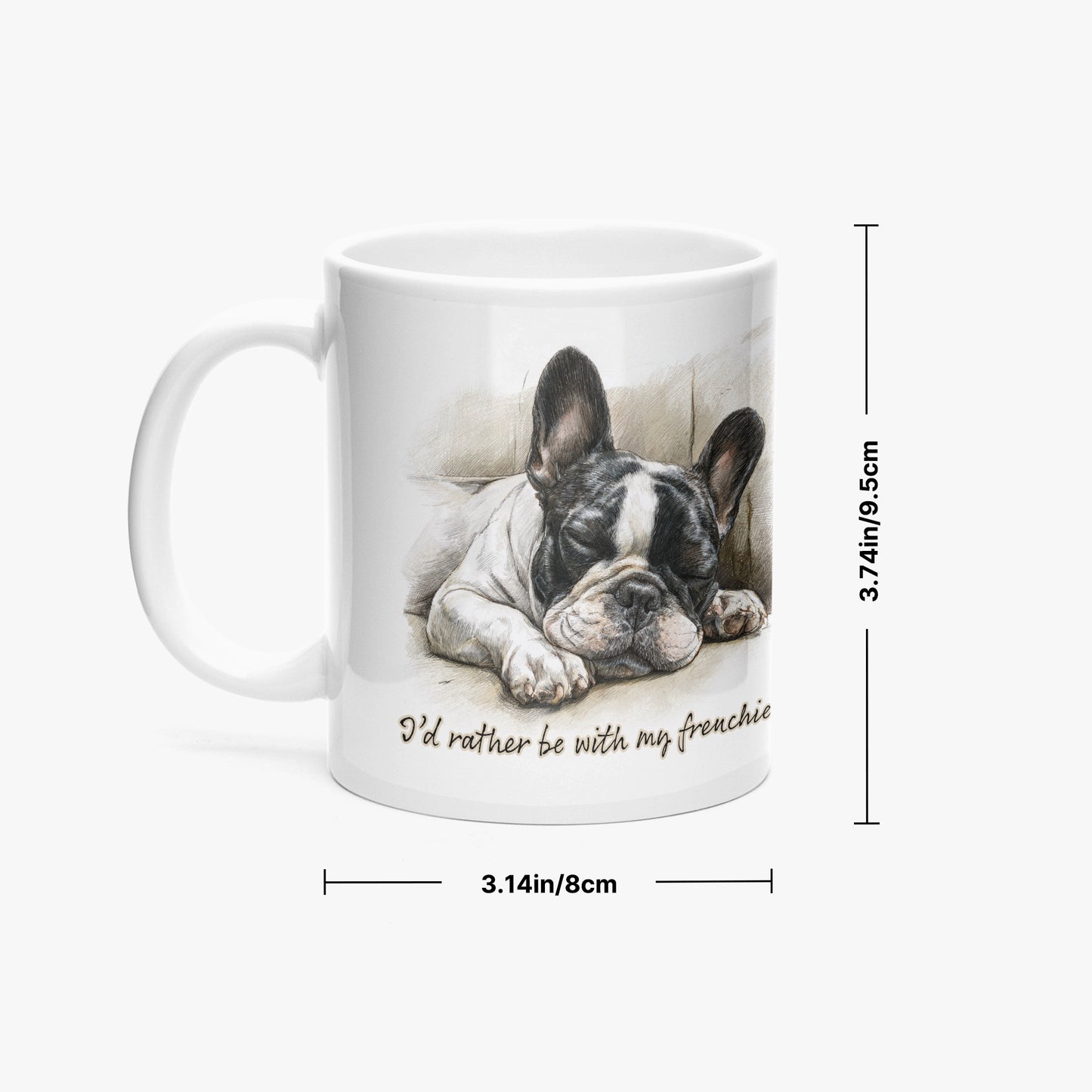 I'd Rather Be With My Frenchie – 325ml Ceramic Mug
