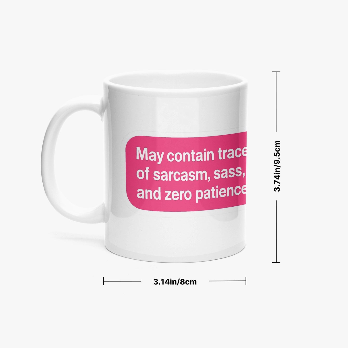 May Contain Traces of Sarcasm, Sass & Zero Patience – 325ml Ceramic Mug