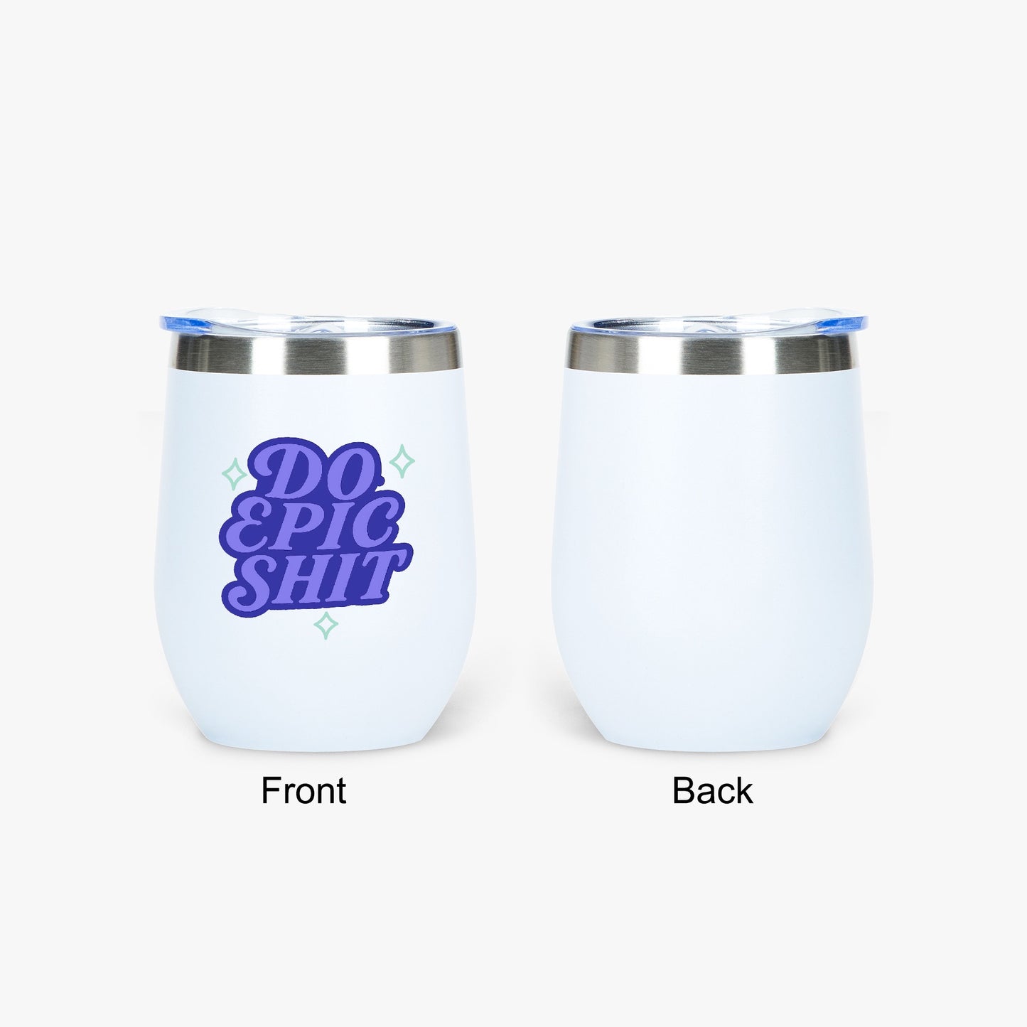 Do Epic Shit – 355ml Wine Tumbler