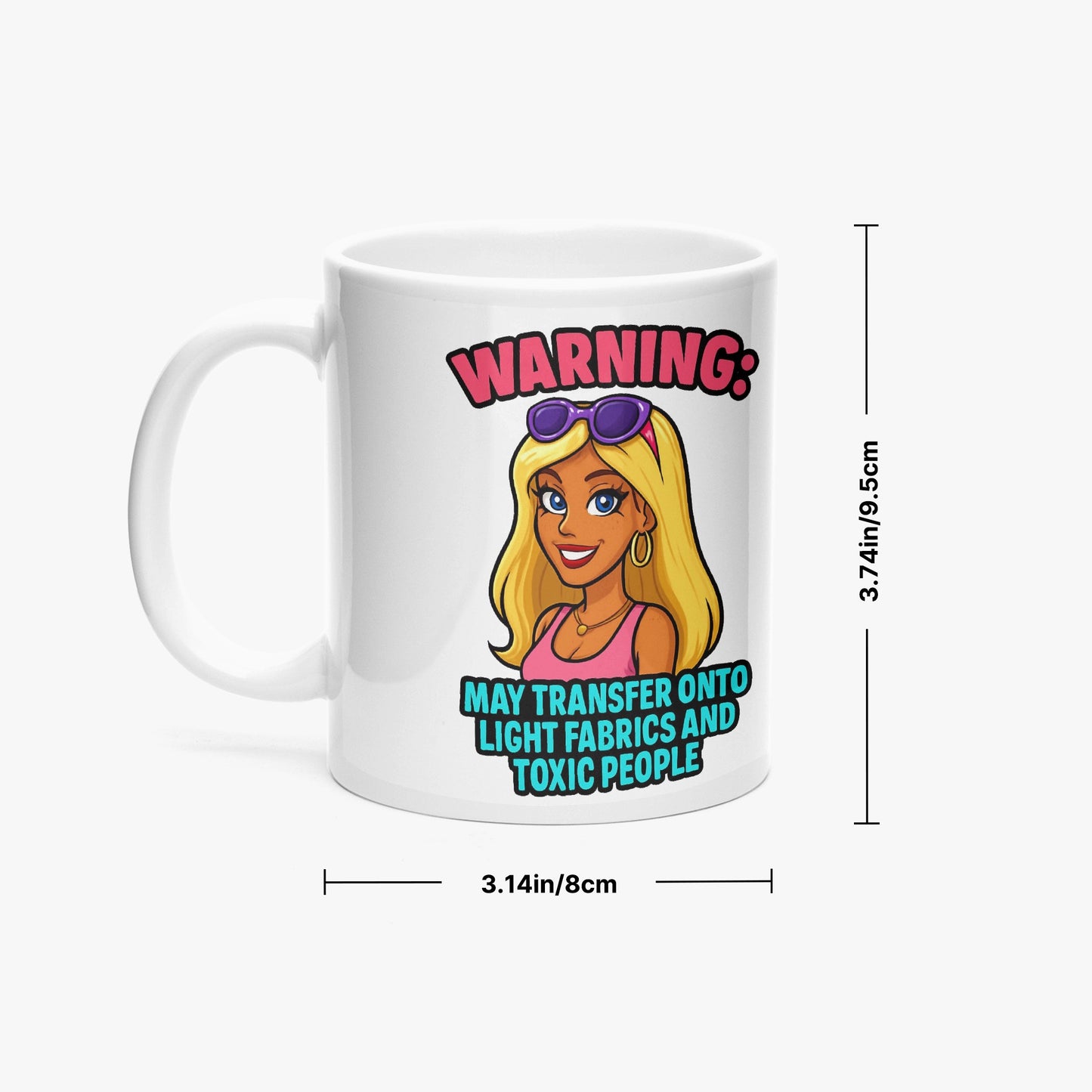 "Warning: May Transfer Onto Light Fabrics or Toxic People" – 325ml Ceramic Mug